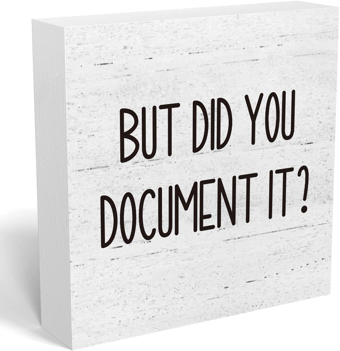 Charming Office Humor: The 'But Did You Document It?' Wooden Box Sign for Your Workspace